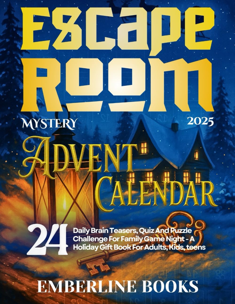 Escape Room Mystery Advent Calendar 2025 - The Christmas No Murder Rescue Mission: 24 Daily Brain Teasers, Quiz And Puzzle Challenge For Family Game Night - A Holiday Gift Book For Adults, Kids, teens
