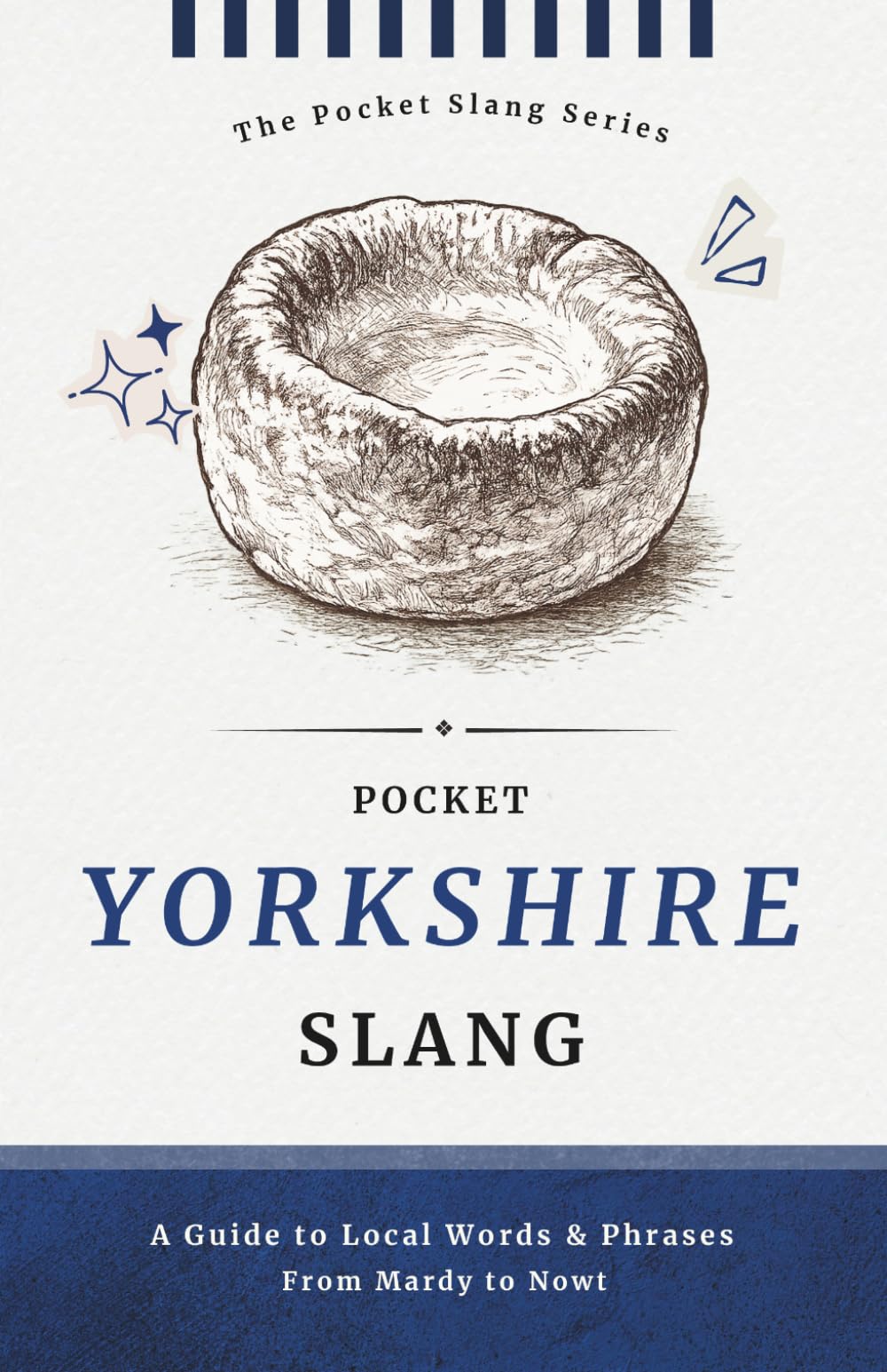 Pocket Yorkshire Slang | No Nonsense. Just Proper Yorkshire.: Decode the Dialect of God’s Own Country, Words, Phrases & Proper Northern Sayings (Pocket Slang Series)