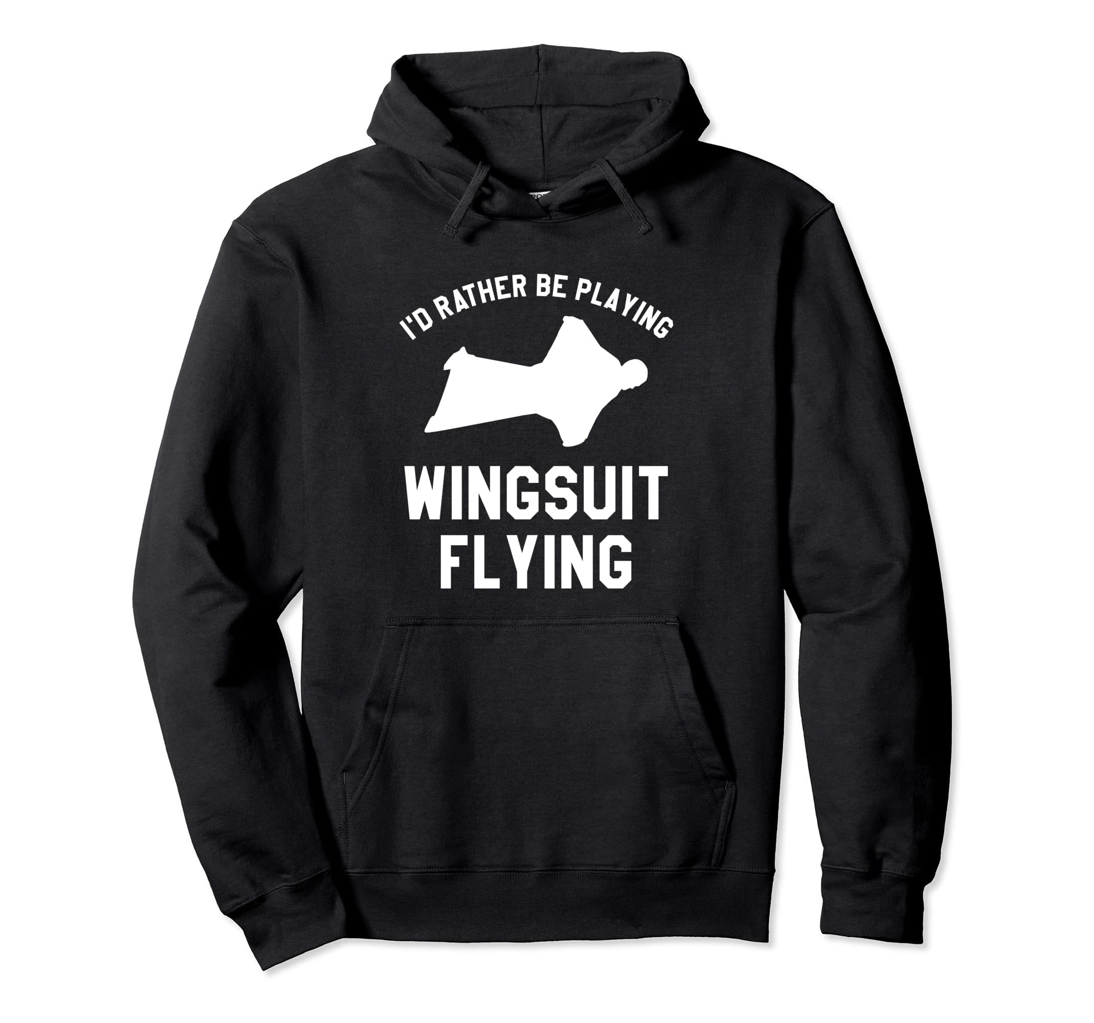 Wingsuit Skydiving Gift For A SkydiverI'd Rather Be Playing Wingsuit Flying Skydiving Skydiver Pullover Hoodie