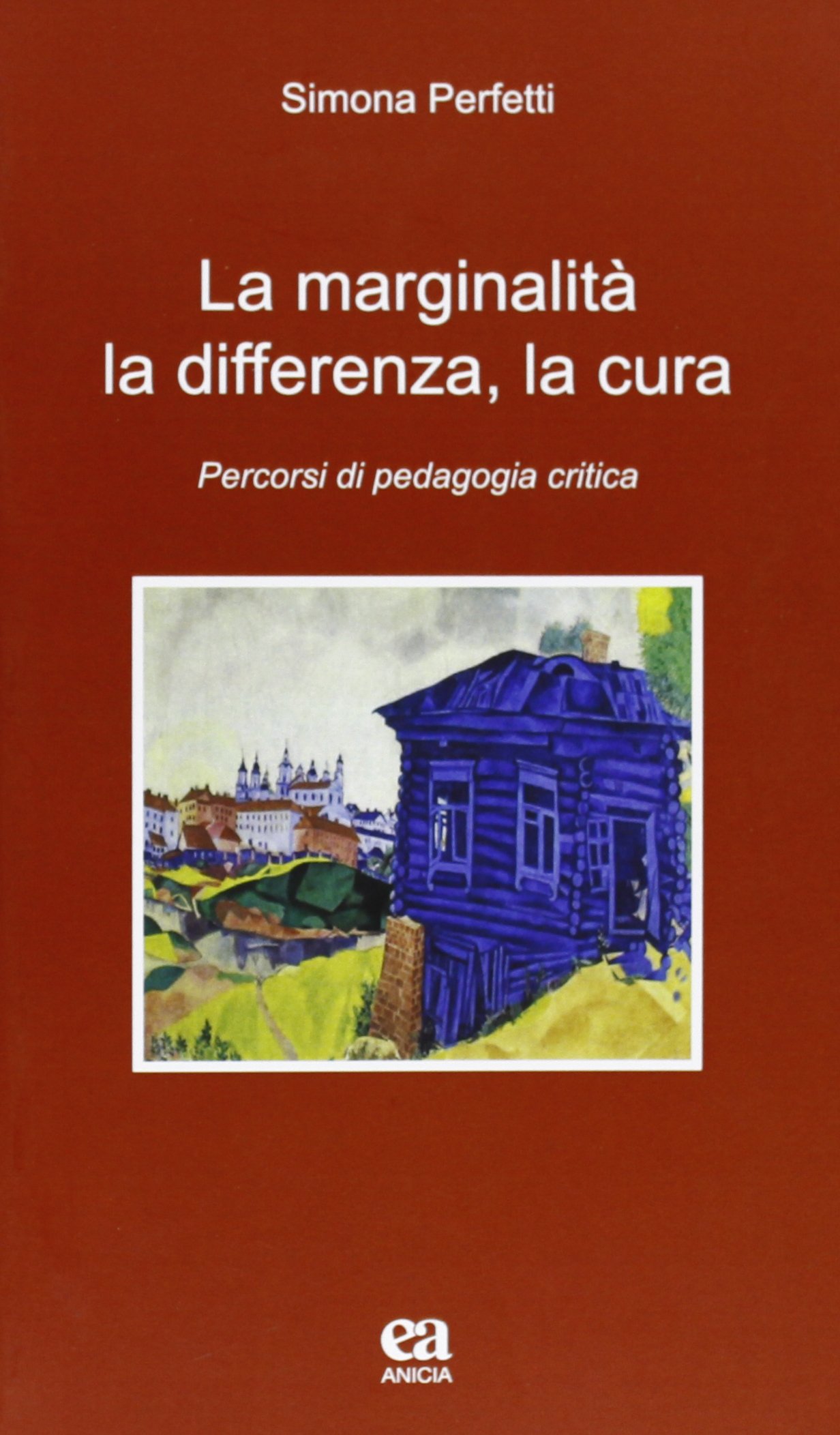 La marginalità, la differenza, la cura. Percorsi di pedagogia critica