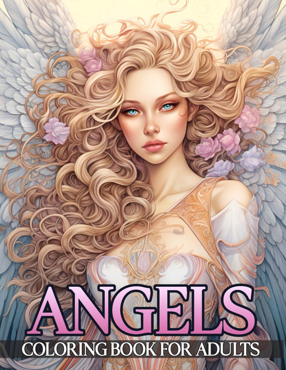 Angels Coloring Book For Adults: Explore The Celestial Realm of Beautiful Angelic Females | Grayscale Portrait Coloring Books (Fantasy Femmes - Pretty Women's Portraits Coloring Journey)