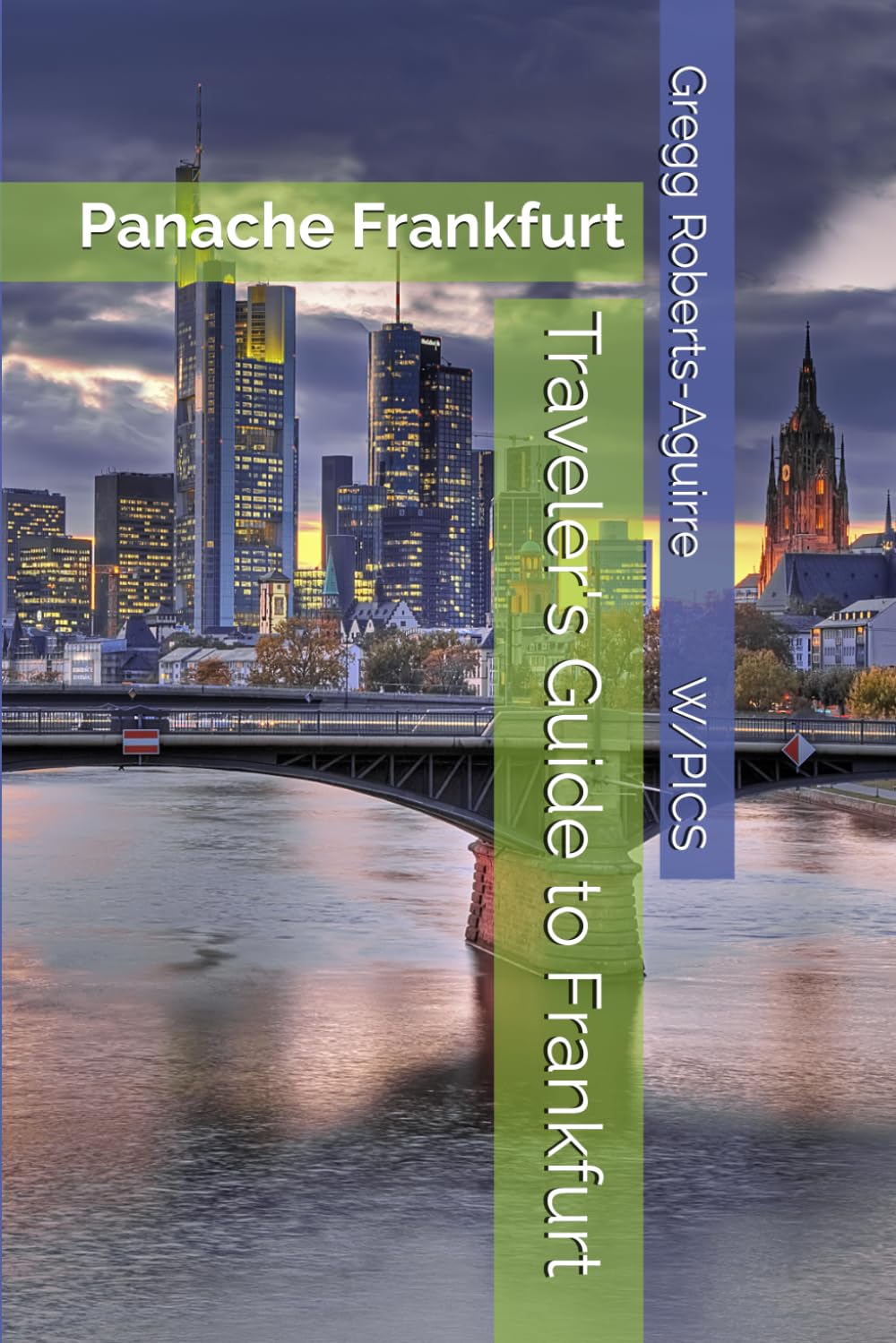 Traveler's Guide to Frankfurt: Panache Frankfurt (Panache Travel Guides with Pictures)