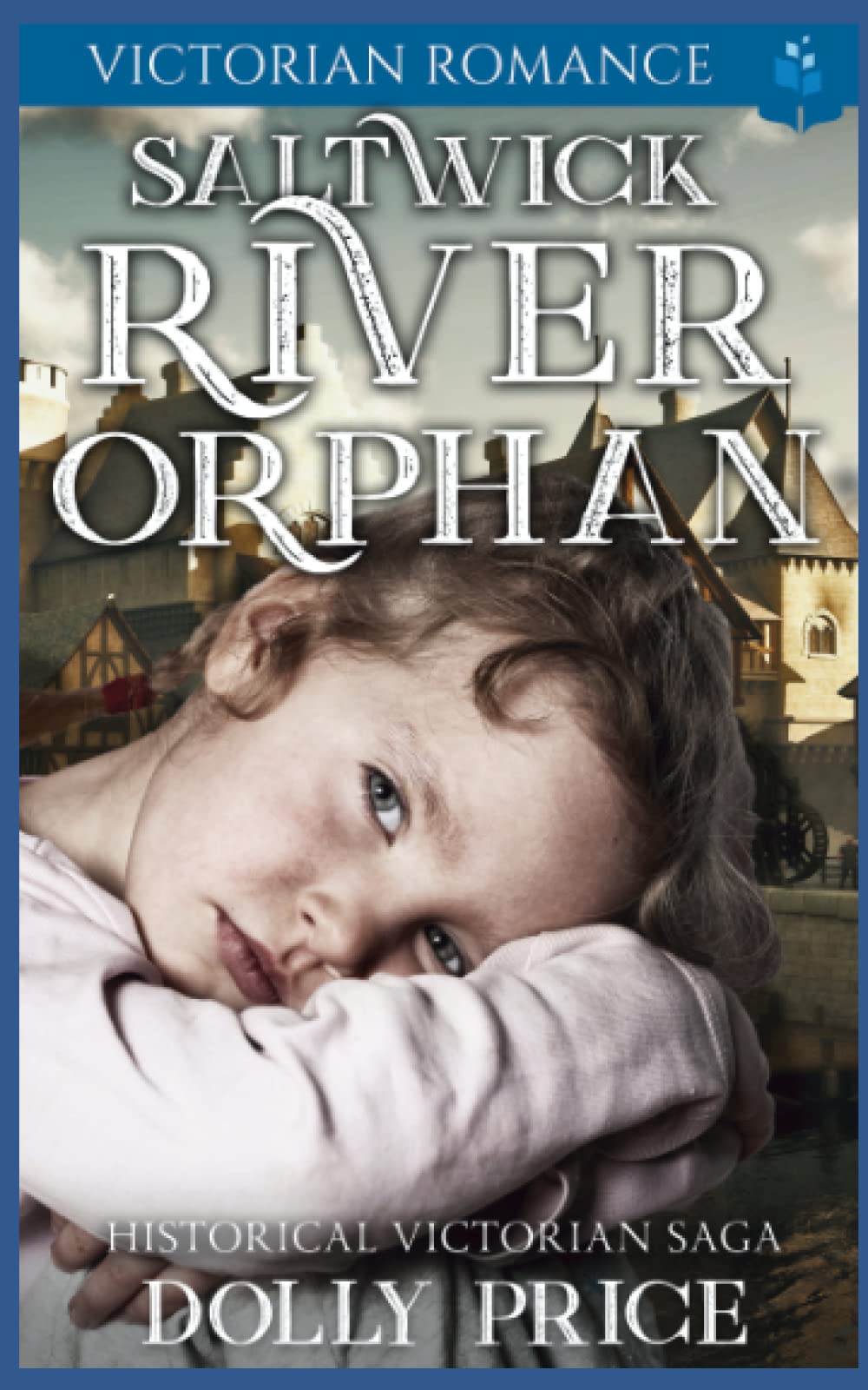 Saltwick River Orphan: Historical Victorian Saga