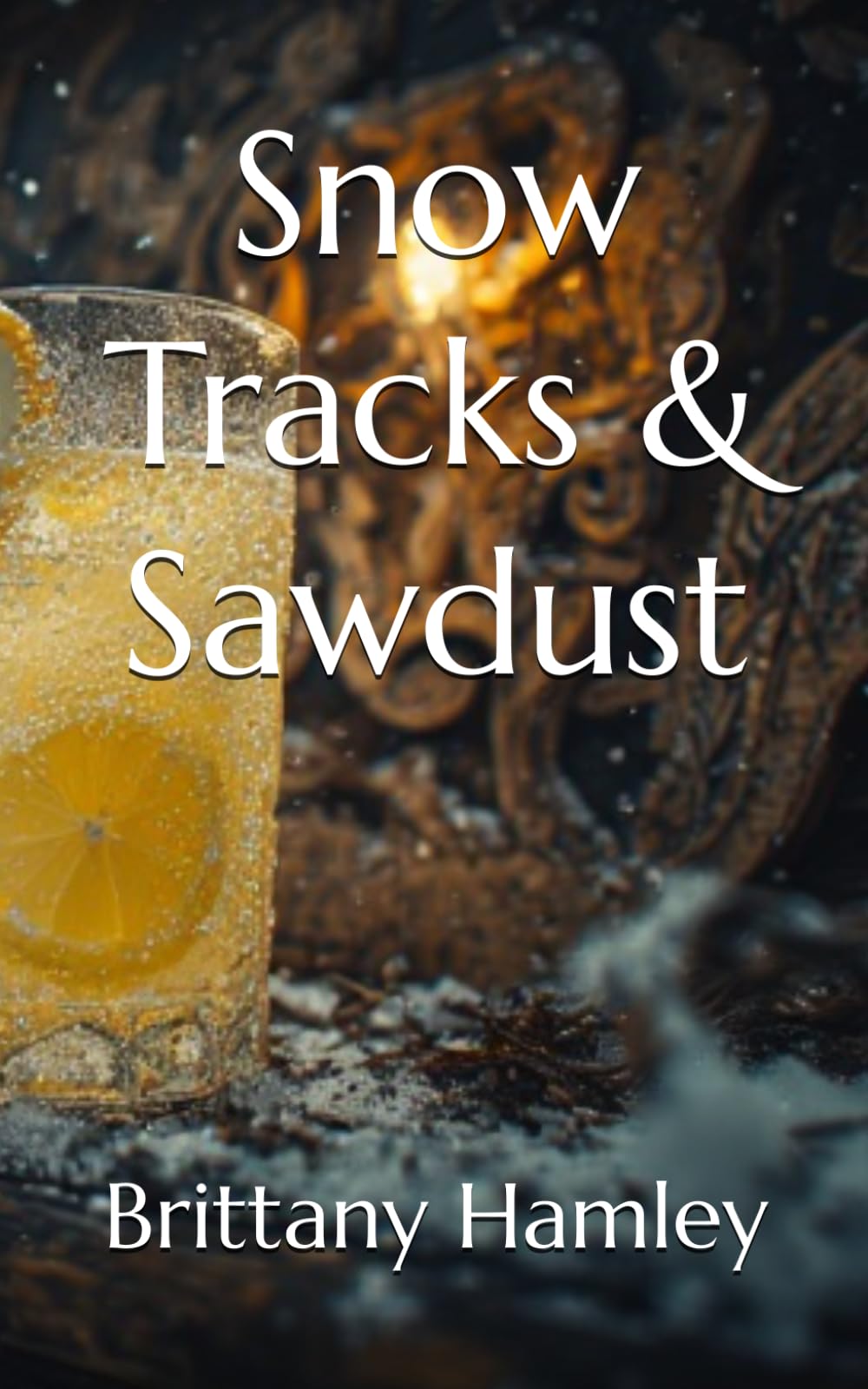Snow Tracks & Sawdust: 1 (Built Wild)