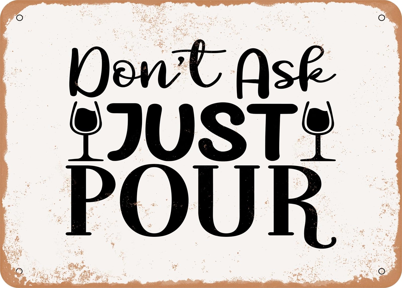 Miaomansenstore Metal Sign - Don't Ask Just Pour - Vintage Look Sign Home Decor