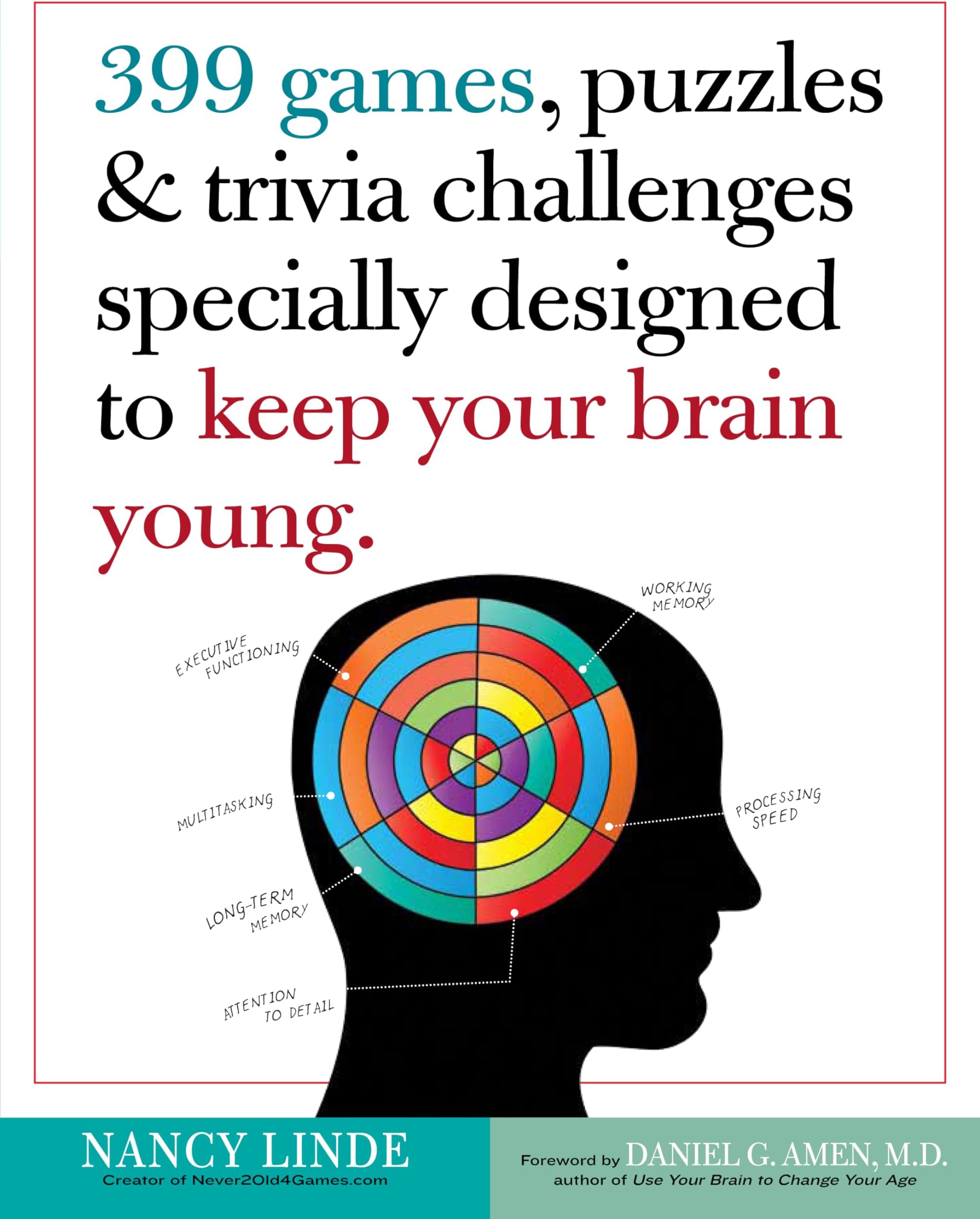 399 Games, Puzzles & Trivia Challenges Specially Designed to Keep Your Brain Young