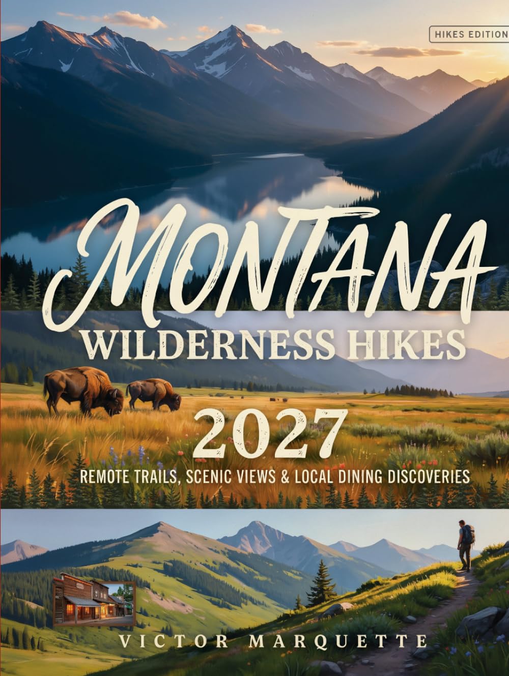 Montana Wilderness Hikes 2027: Remote Trails, Scenic Views and Local Dining Discoveries