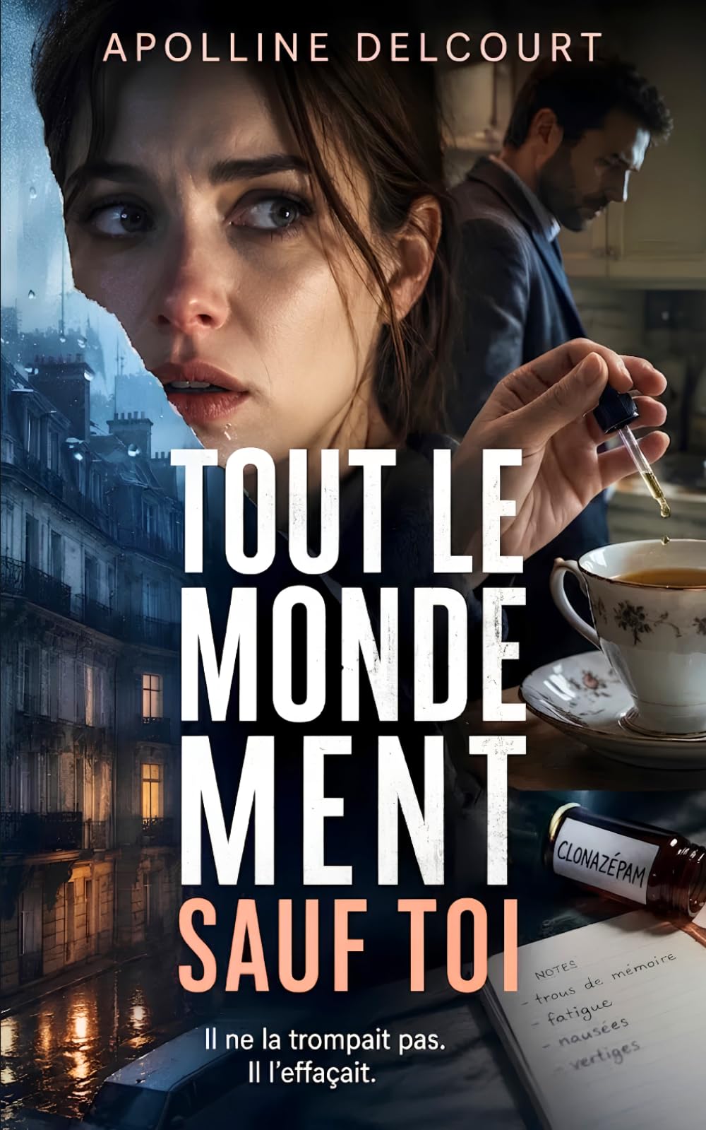 Tout le monde ment sauf toi: Thriller psychologique