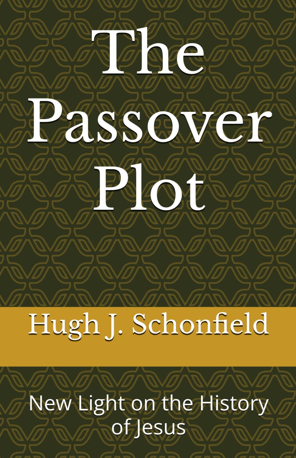The Passover Plot: New Light on the History of Jesus