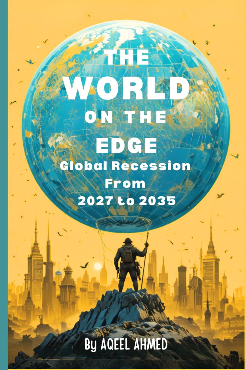 The World on the Edge: Global Recession from 2027 to 2035