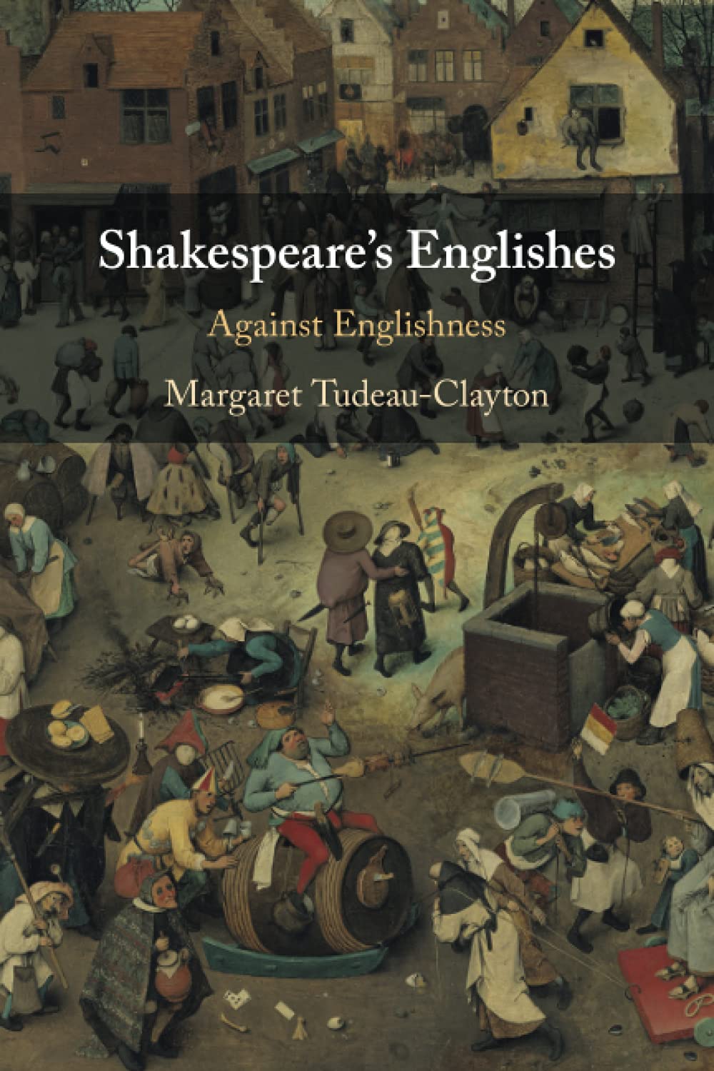 Shakespeare's Englishes by Margaret Tudeau-Clayton - 9781108725460