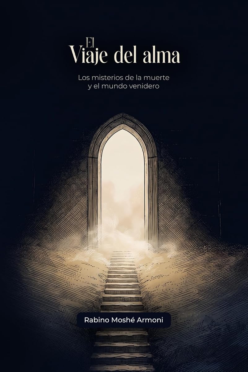 El viaje del alma: Los misterios de la muerte y el mundo venidero (Spanish Edition)