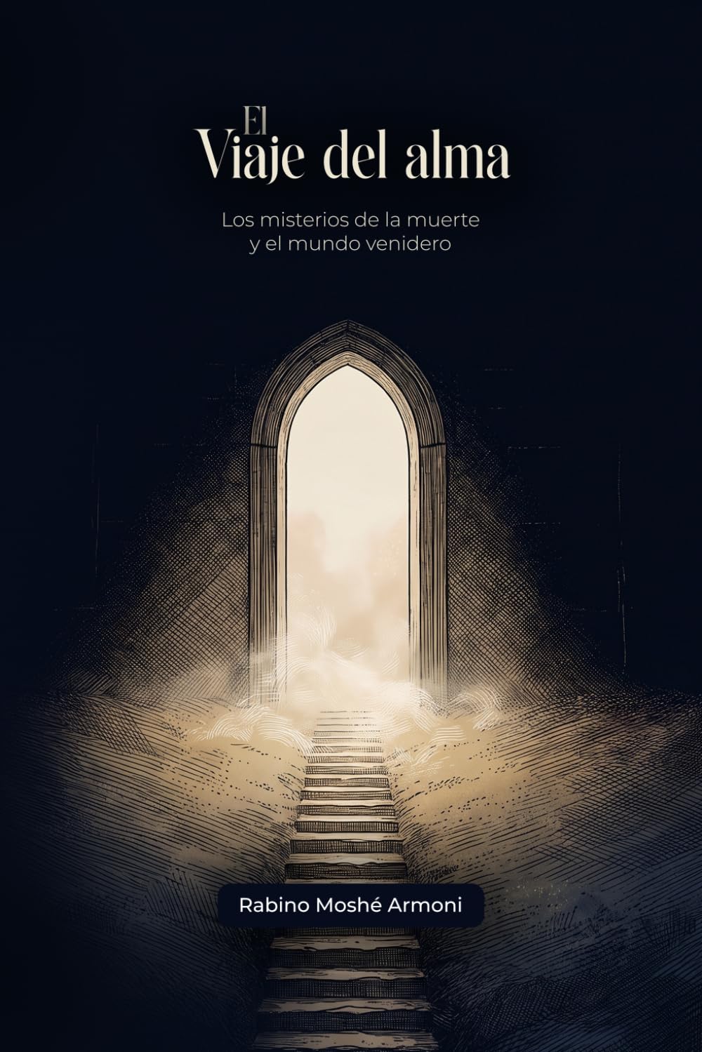 El viaje del alma: Los misterios de la muerte y el mundo venidero