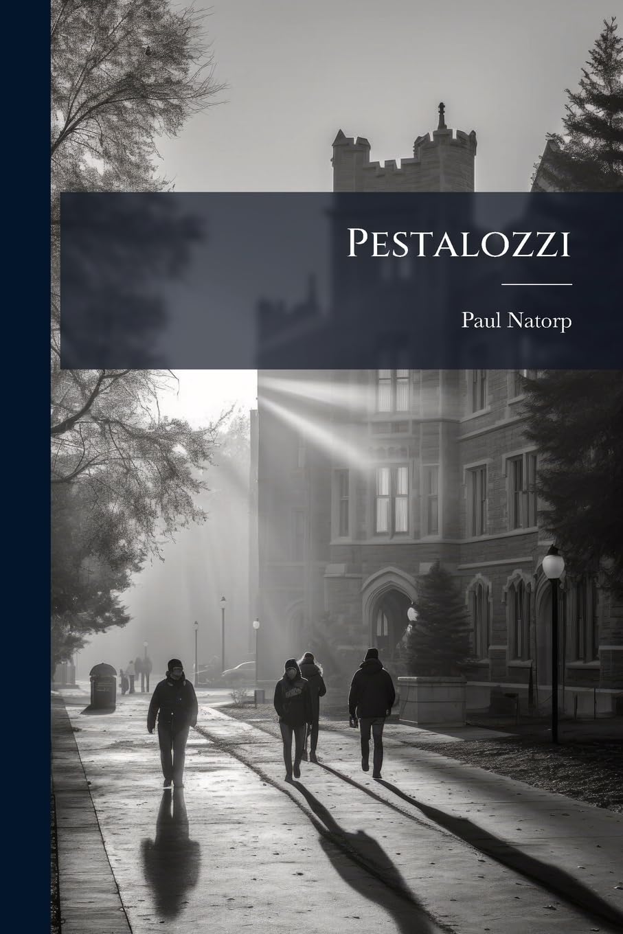Pestalozzi: Sein Leben und seine Ideen.