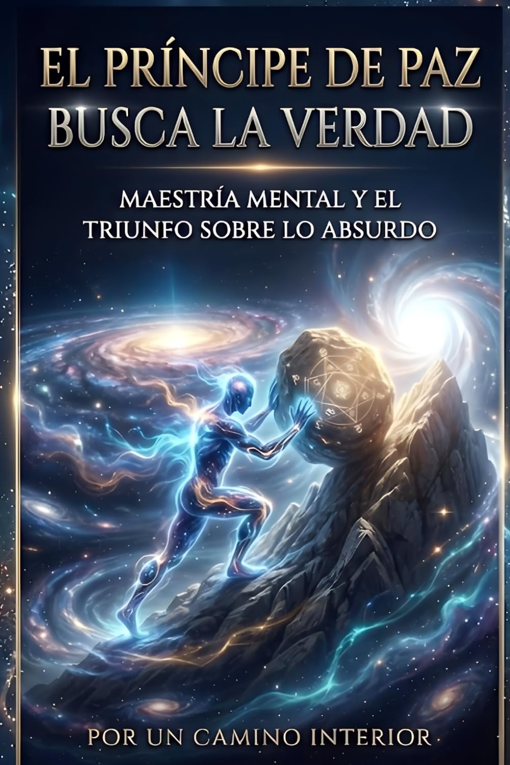 El príncipe de paz busca la verdad: Maestria mental y el triunfo sobre lo absurdo