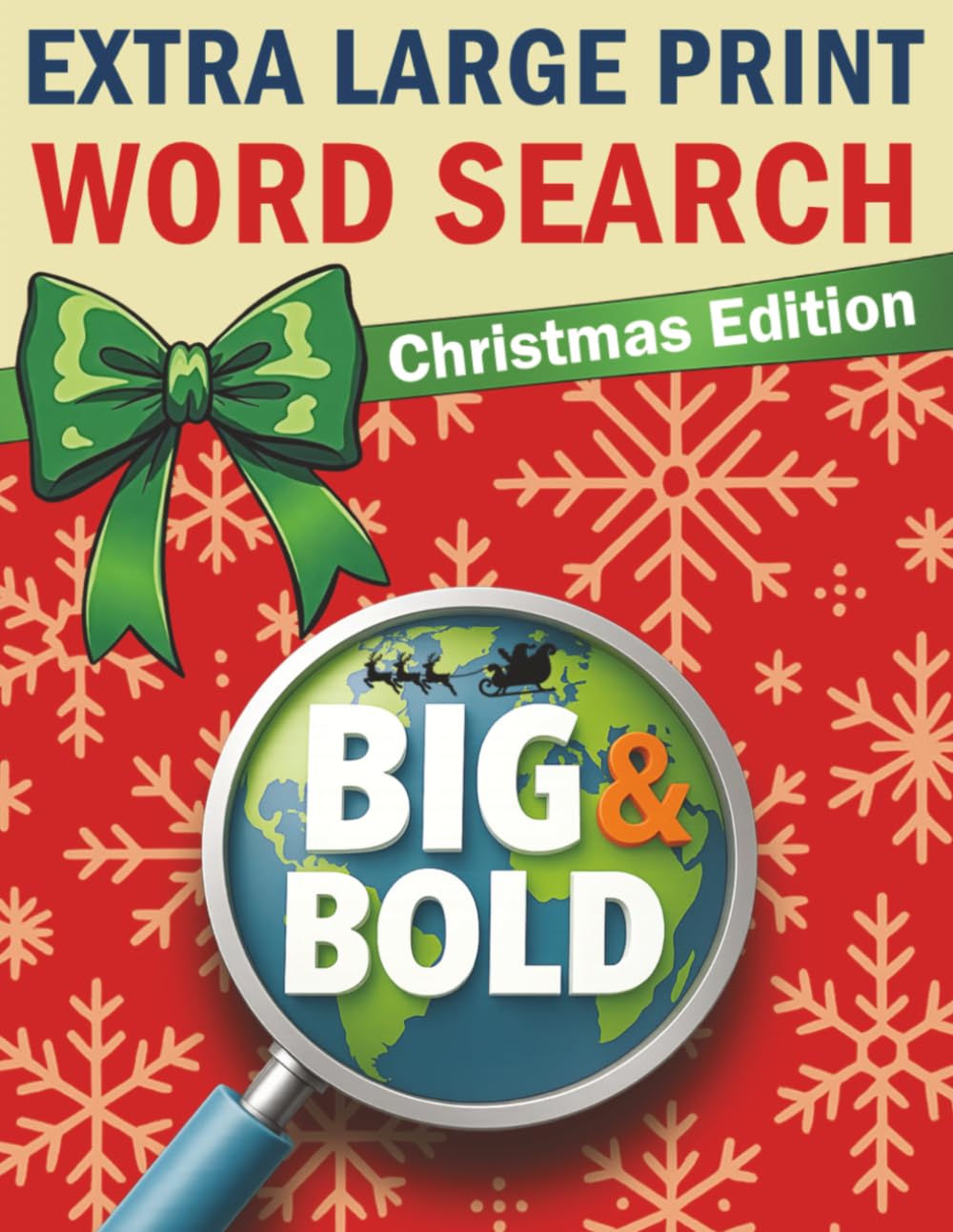 Big & Bold Extra Large Print Word Search — Christmas Edition: 70 Festive Word Searches • 30pt Black Font • Gift-Ready Large Print (Big & Bold Word ... Books for Adults & Seniors (30pt Black Font))