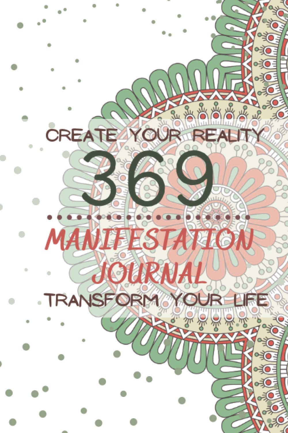 3-6-9 Manifestation Journal -Law of Attraction Guided Workbook for Manifesting Your Dreams -Writing Exercise NoteBook Affirmation Technique 6"x9" 120 ... Your Life Nikola Tesla Magic Numbers Method
