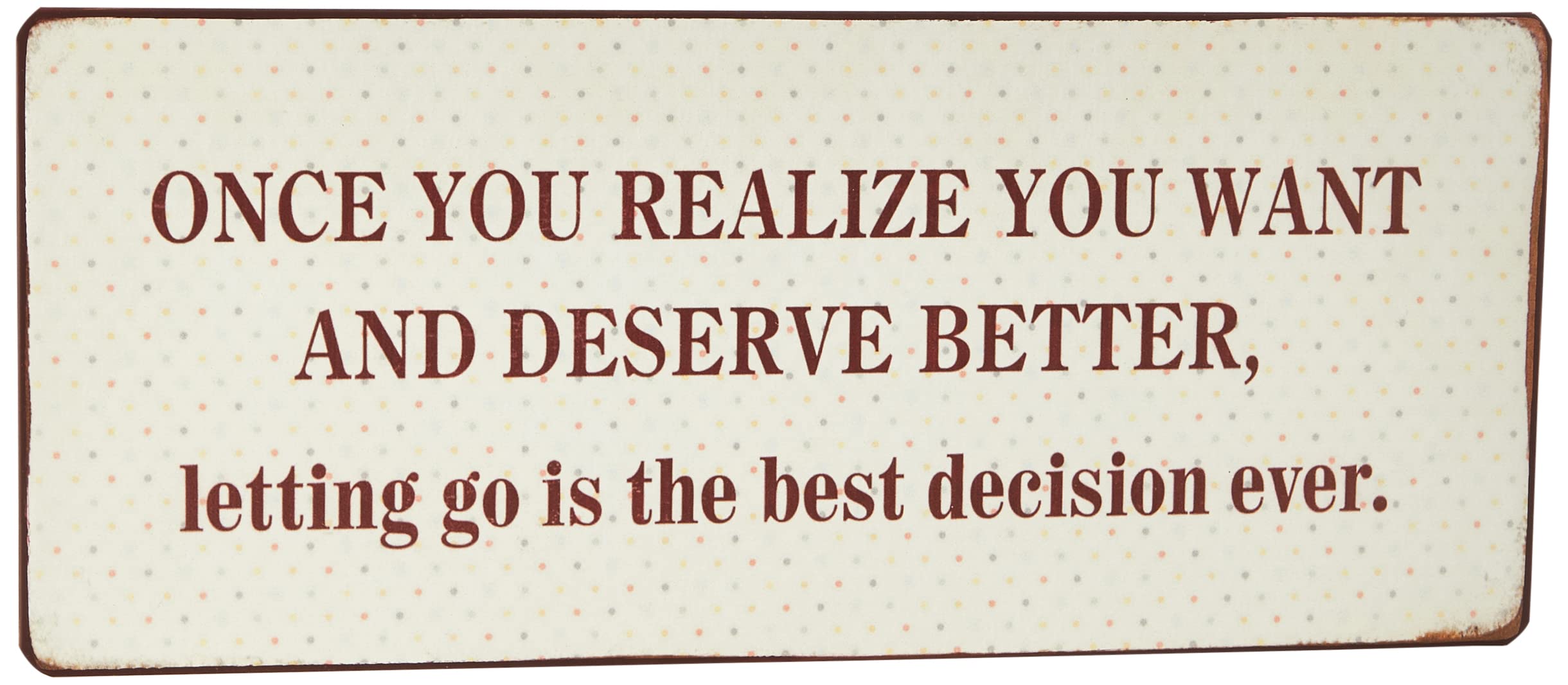 Sign - Once you realize you want and deserve better