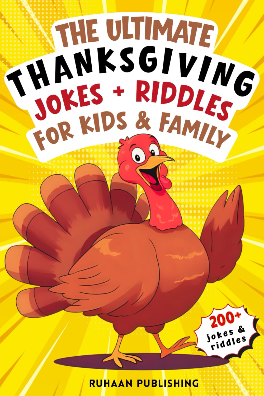 The Ultimate Thanksgiving Jokes + Riddles for Kids & Family: Packed with Clean, Hilarious Puns, Riddles, Knock-Knock Jokes and Fun Illustrations for a ... Holiday Jokes + Riddles for Kids & Family)