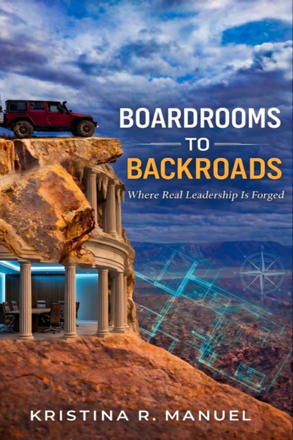Boardrooms to Backroads: Where Real Leadership Is Forged