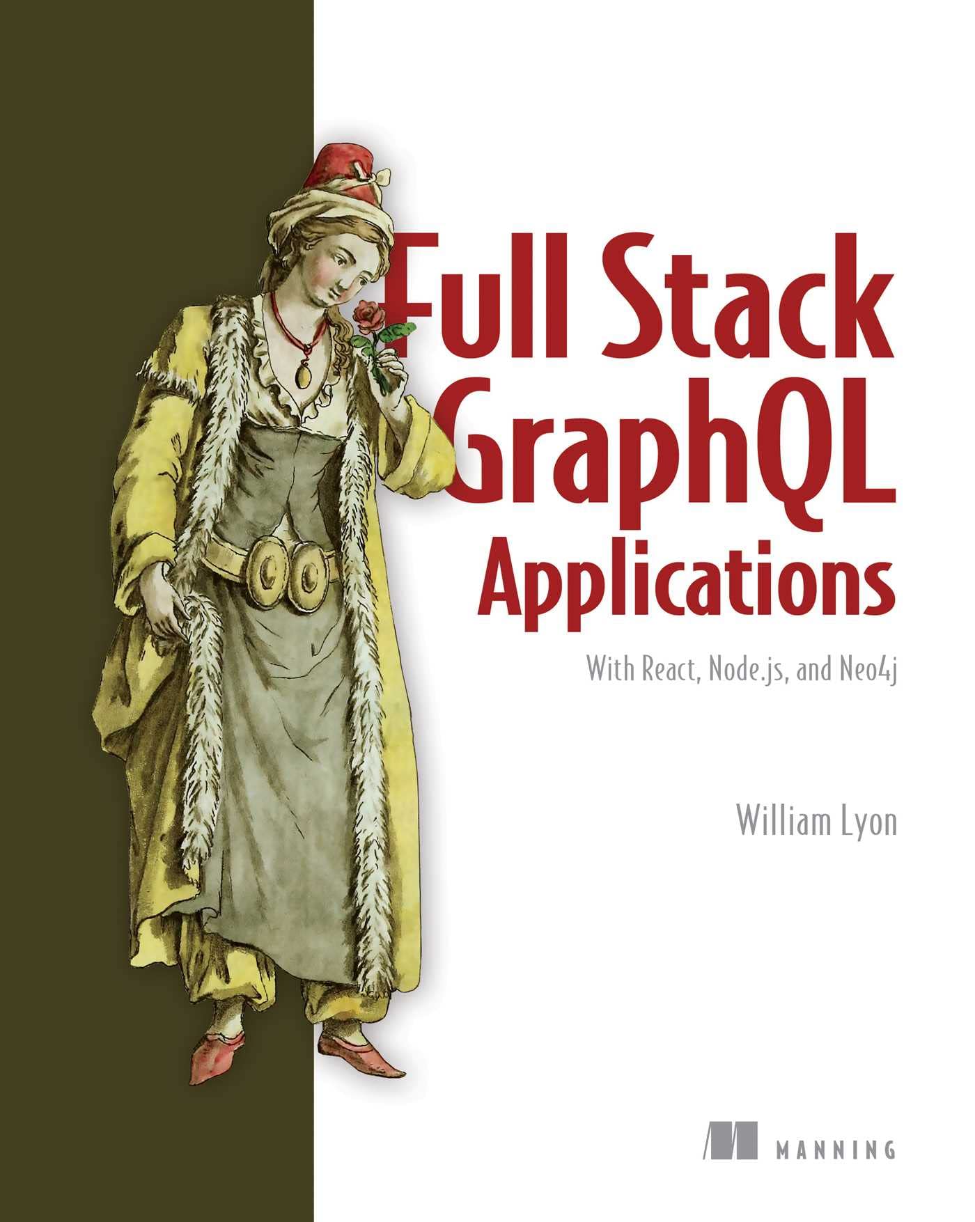 Full Stack GraphQL Applications: With React, Node.js, and