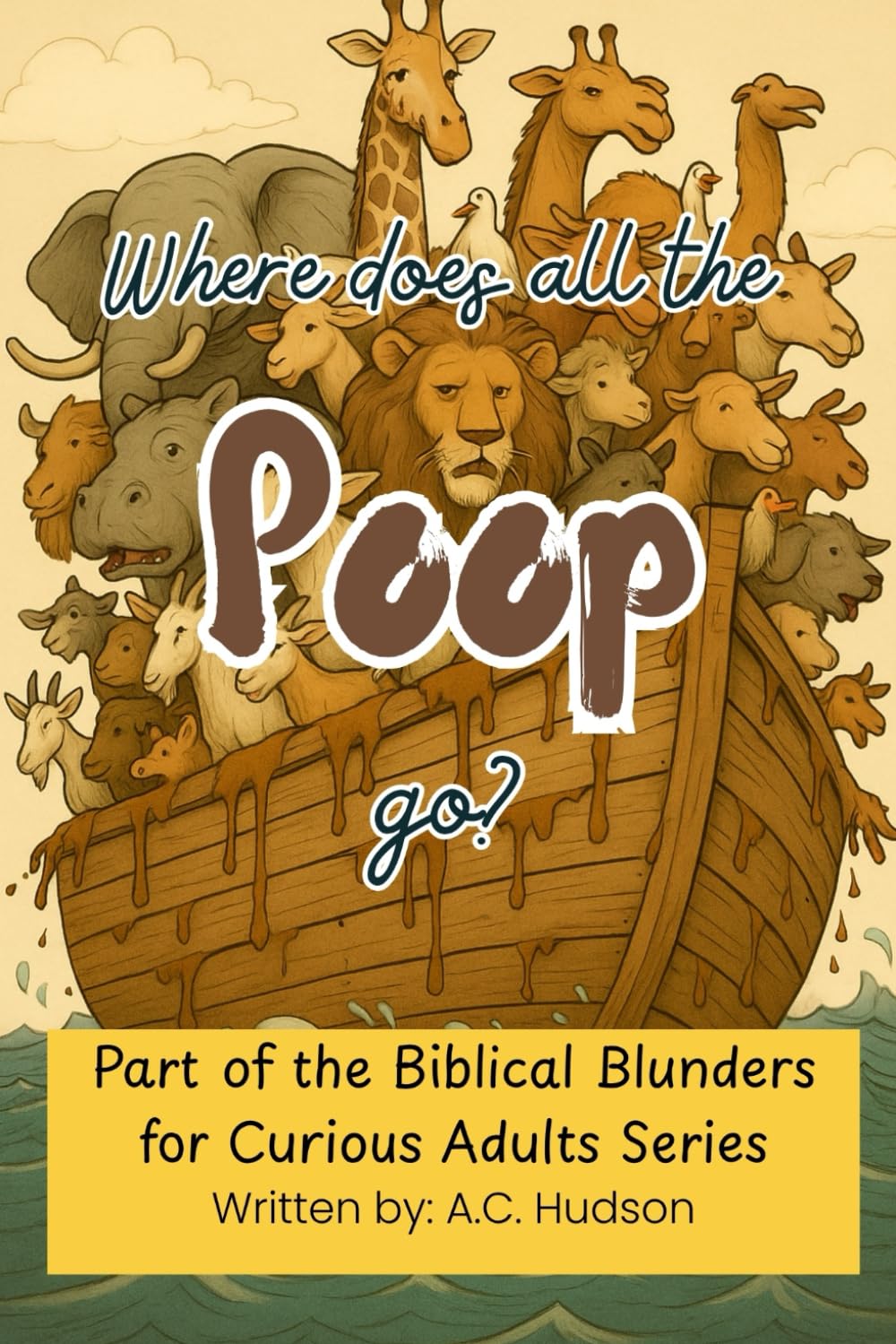 Where Does All the Poop Go? (Biblical Blunders for Curious Adults)