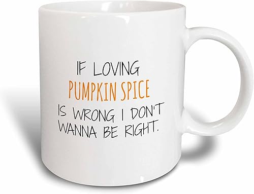 Miniatura 4 de 3dRose If loving pumpkin spice is wrong - Taza de cerámica, 11 onzas, color blanco