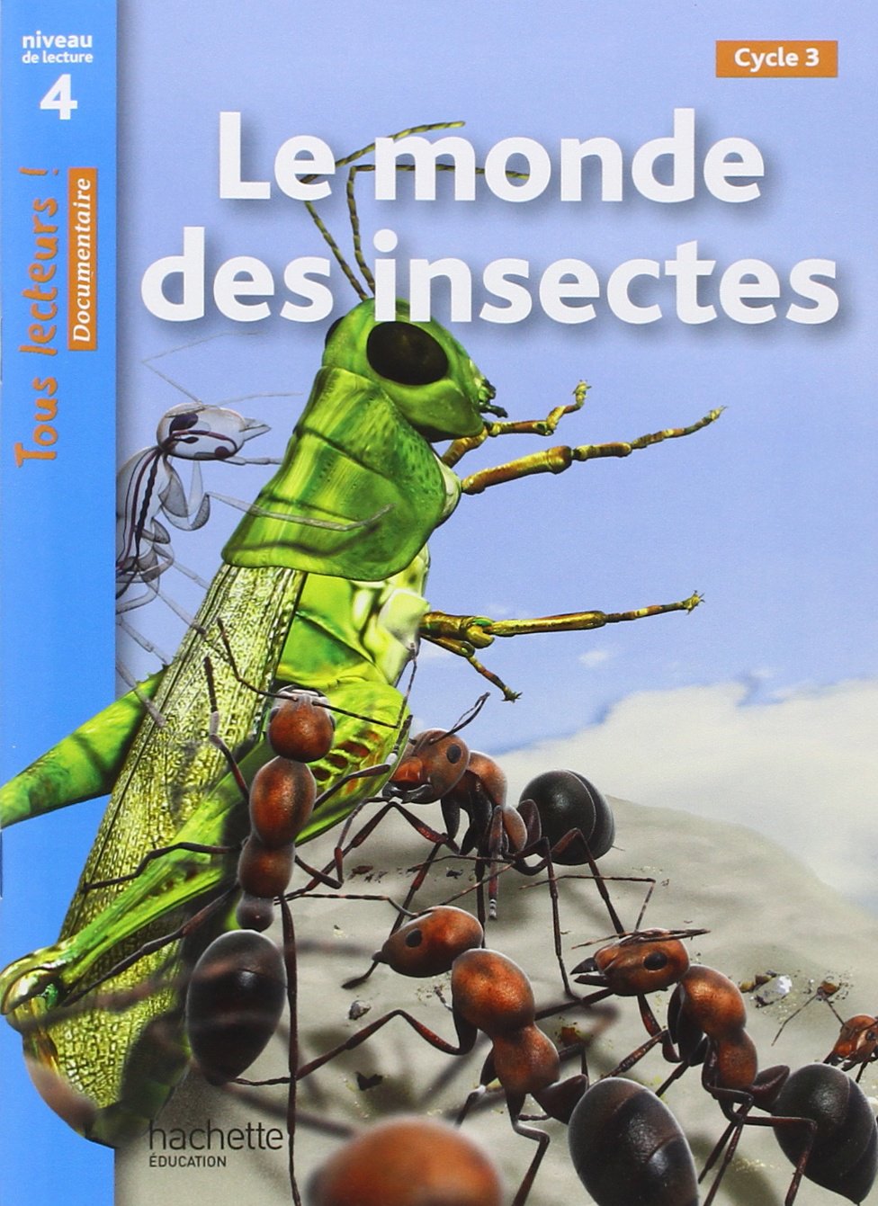 Tous lecteurs!: Le monde des insectes