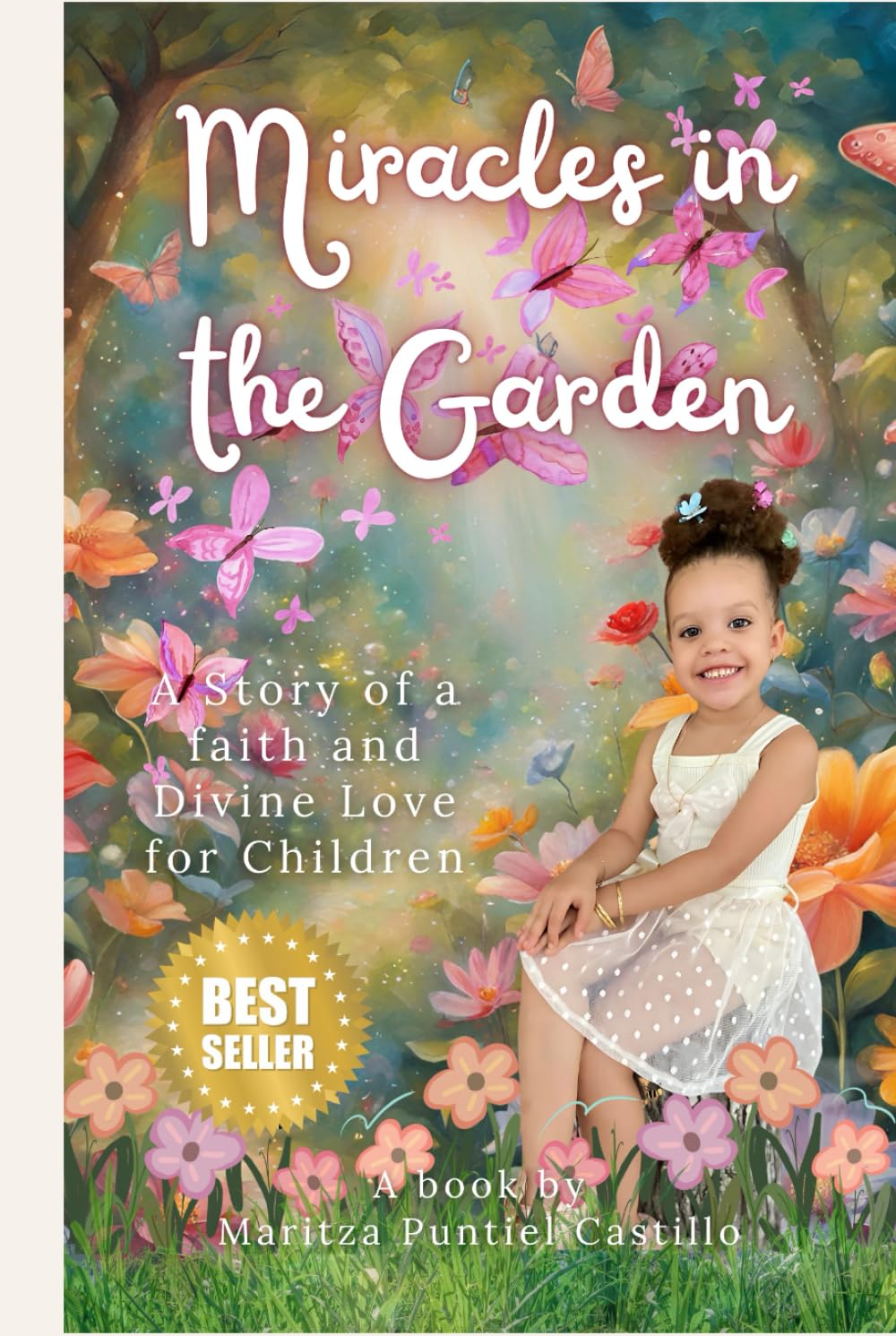 Miracles in the Garden: A story of Faith and Divine Love for children