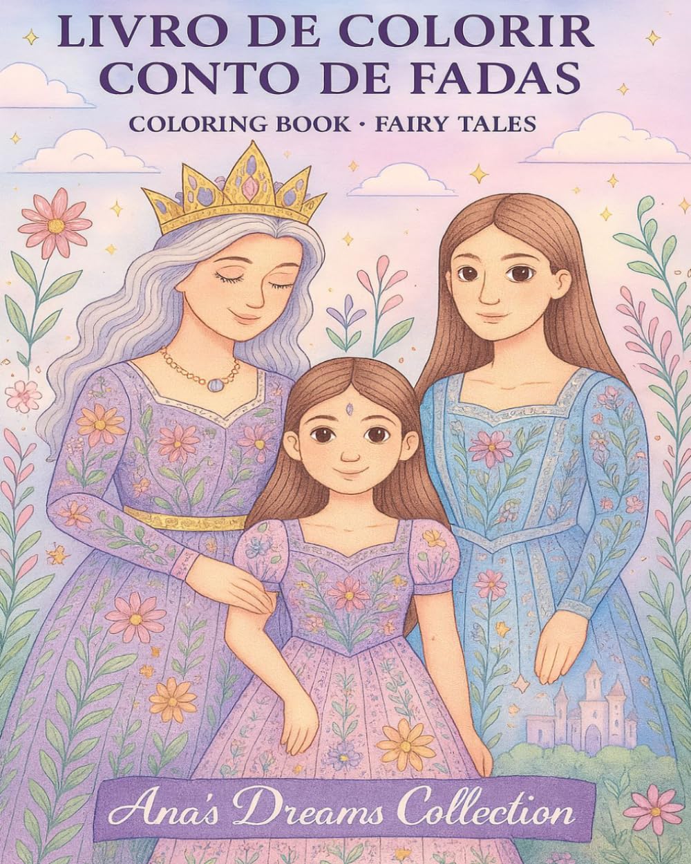 Livro de Colorir: Contos de Fadas. Ana’s Dreams Collection (Mundo dos Sonhos)