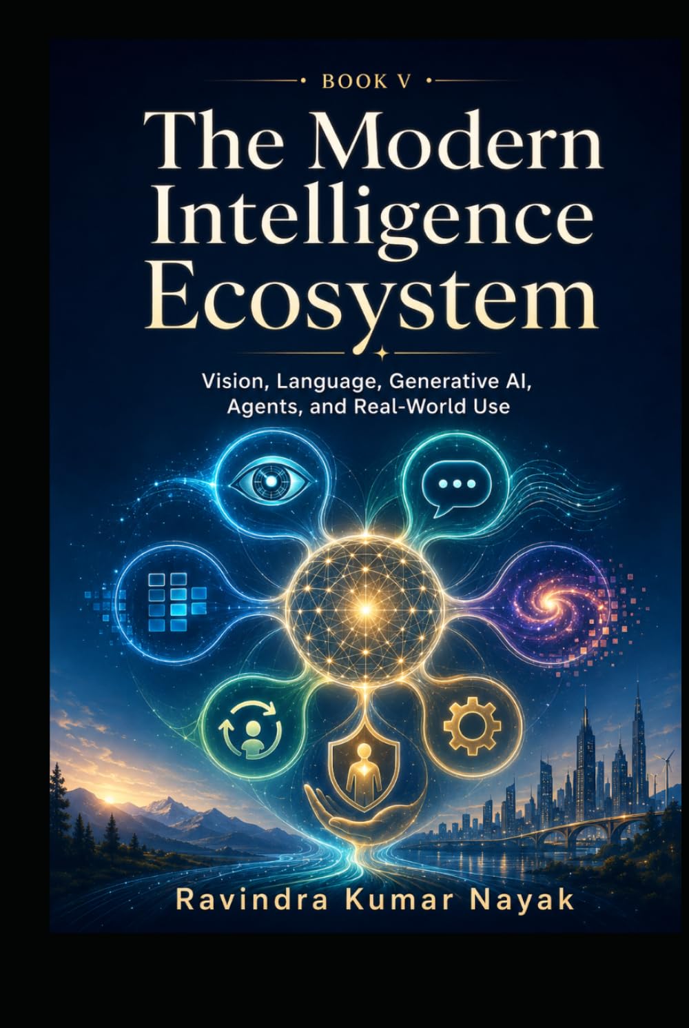 The Modern Intelligence Ecosystem (Learning Deep Learning Slowly A First, Second, and Third Principles Journey into Modern Intelligence)