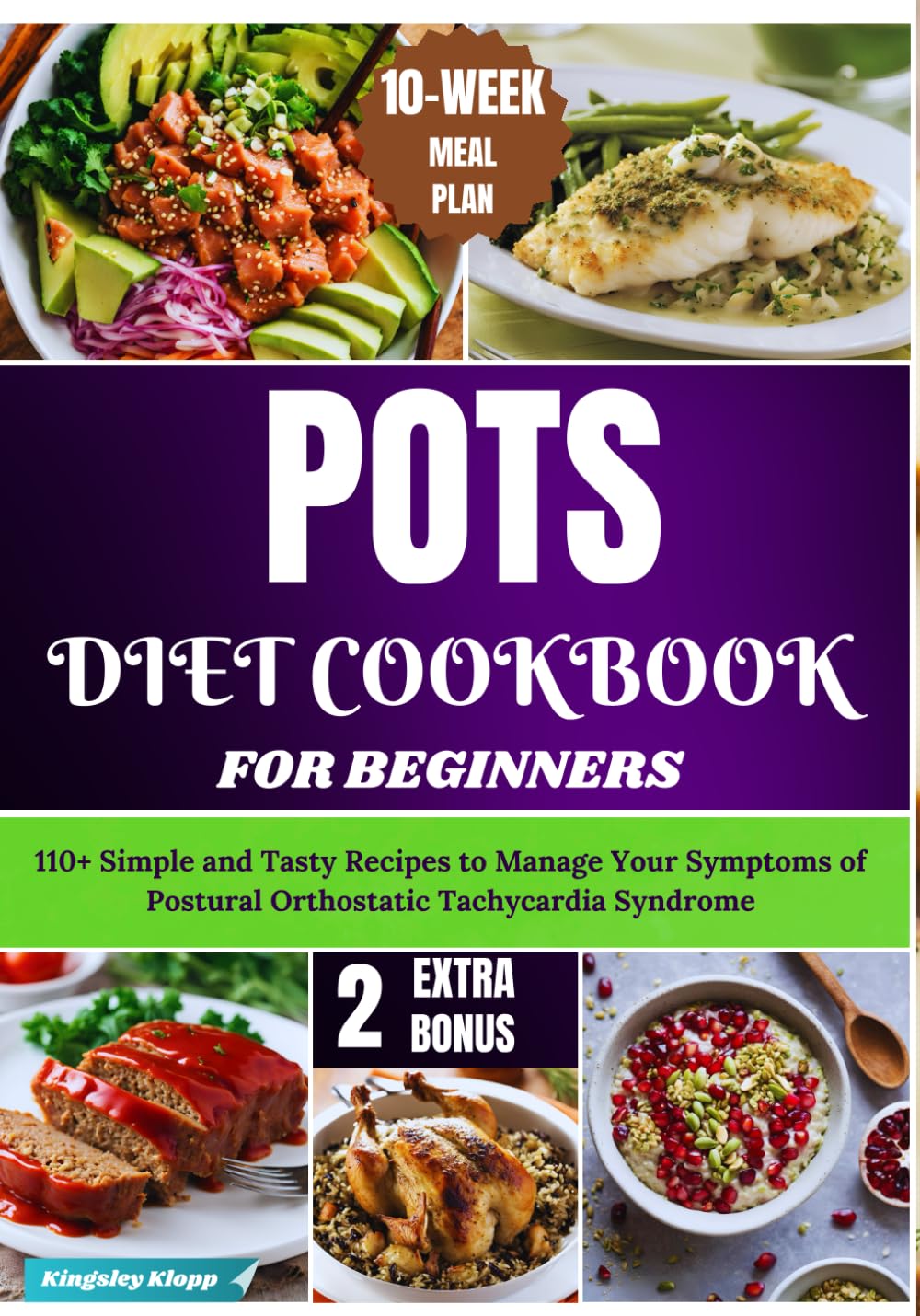 POTS Diet Cookbook for Beginners: 110+ Simple and Tasty Recipes to Manage Your Symptoms of Postural Orthostatic Tachycardia Syndrome