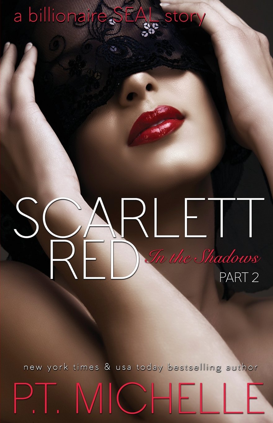 Scarlett Red: A Billionaire SEAL Story, Part 2: Volume 2 (In the Shadows)