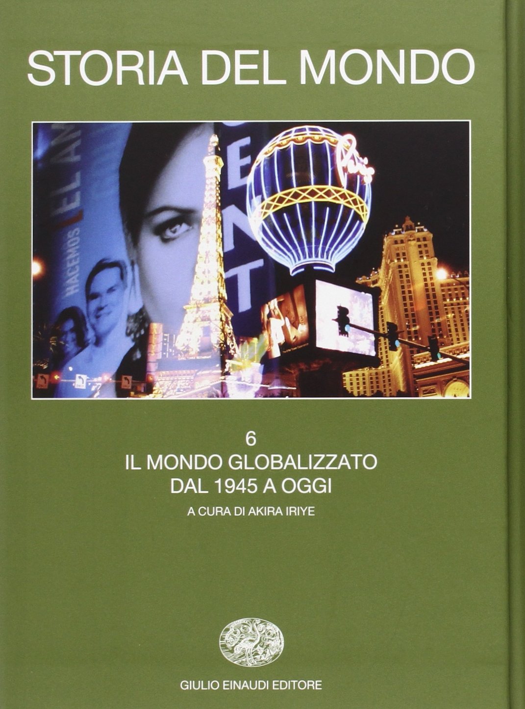 Storia del mondo. Il mondo globalizzato. Dal 1945 a oggi (Vol. 6)