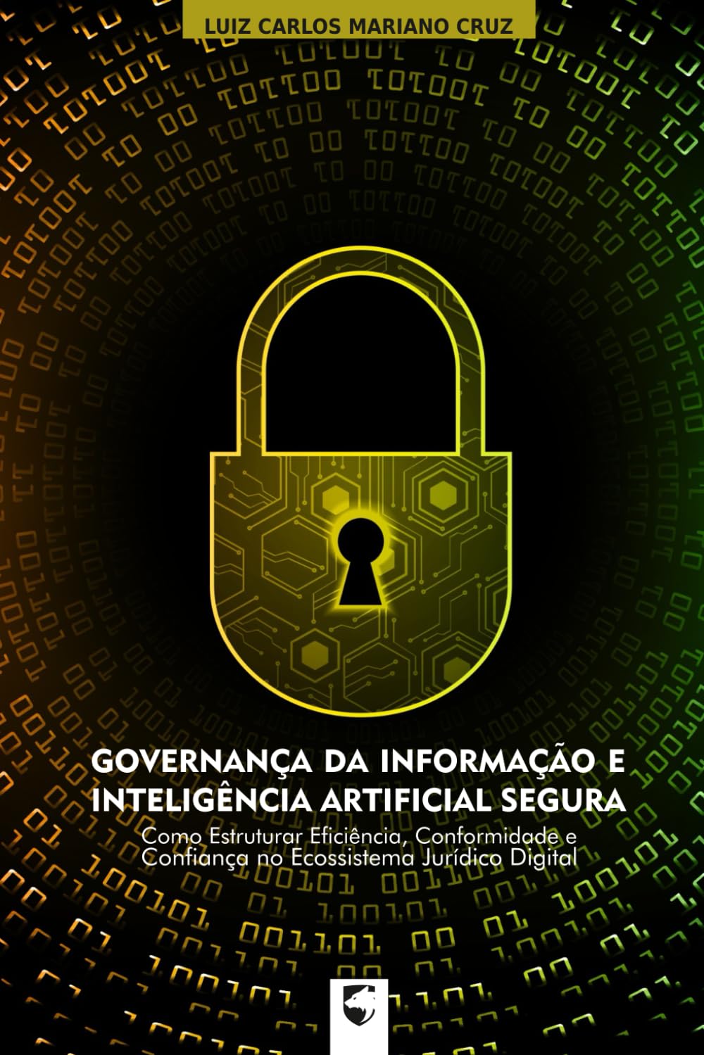 Governança da Informação e Inteligência Artificial Segura: Como Estruturar Eficiência, Conformidade e Confiança no Ecossistema Jurídico Digital