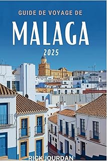 GUIDE DE VOYAGE DE MALAGA 2025: À la découverte de la beauté de la Sunshine Coast espagnole