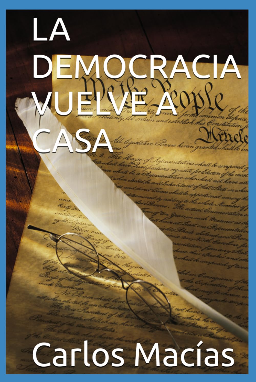 LA DEMOCRACIA VUELVE A CASA