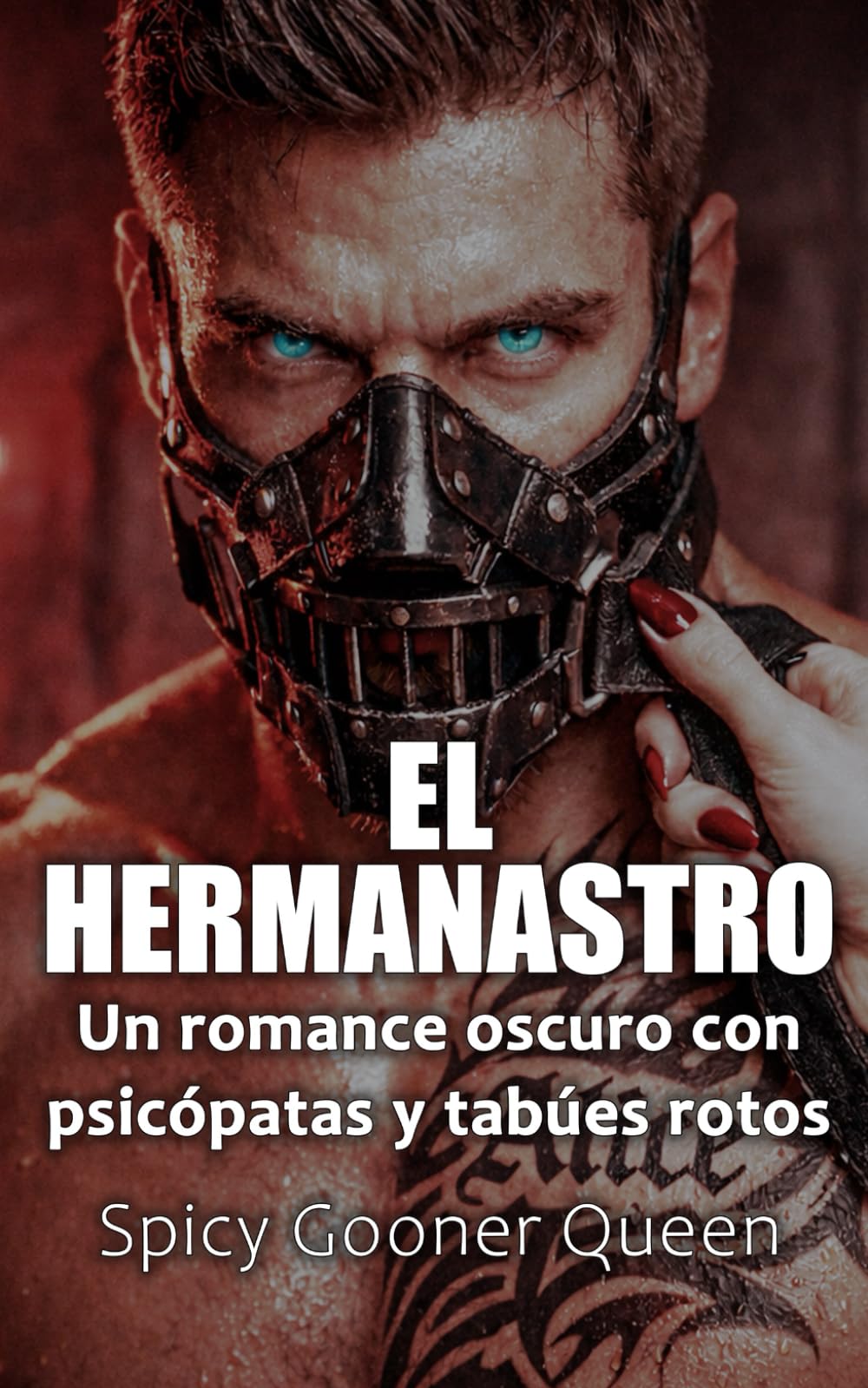 El hermanastro: Un romance oscuro con psicópatas y tabúes rotos (LAZOS DE SANGRE Y OBSESIÓN)
