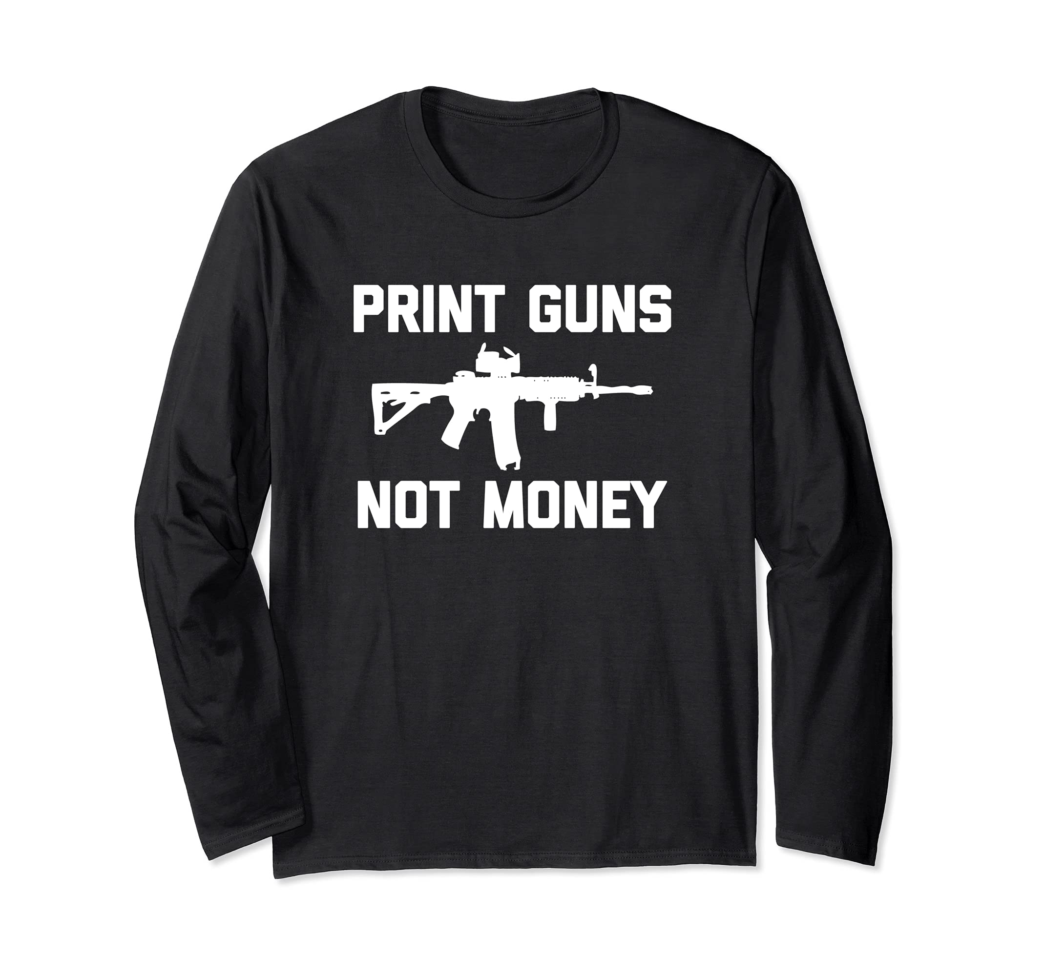 Print Guns Not Money T-Shirt funny saying guns tee gun owner Long Sleeve T-Shirt