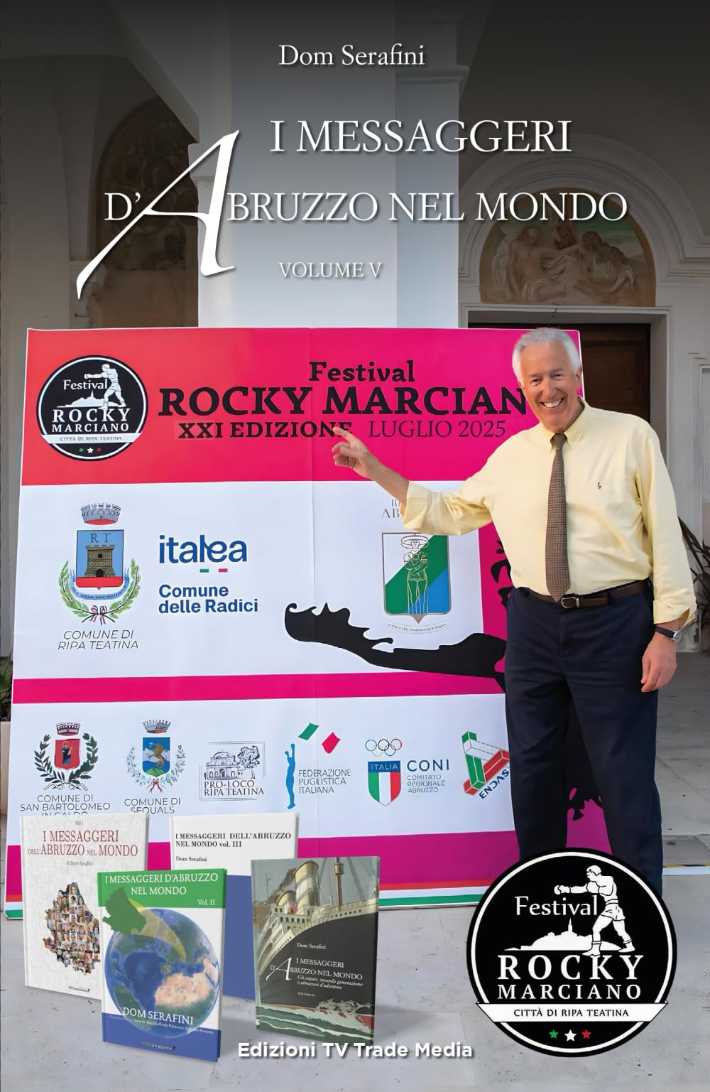 I messaggeri d'Abruzzo nel mondo Vol. 5: Nuovi personaggi, oltre ai 1.000 già incontrati... ed il viaggio continua...