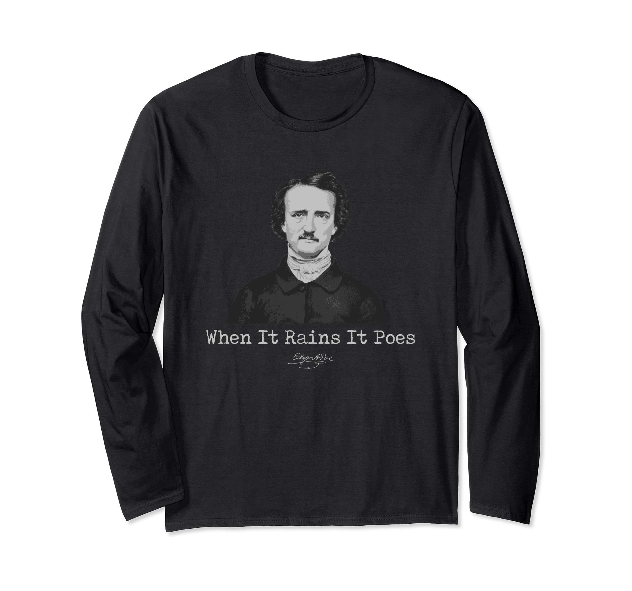 Poe Quo TeesEdgar Allan Poe When It Rains It Poes Quote Literary Gift Long Sleeve T-Shirt