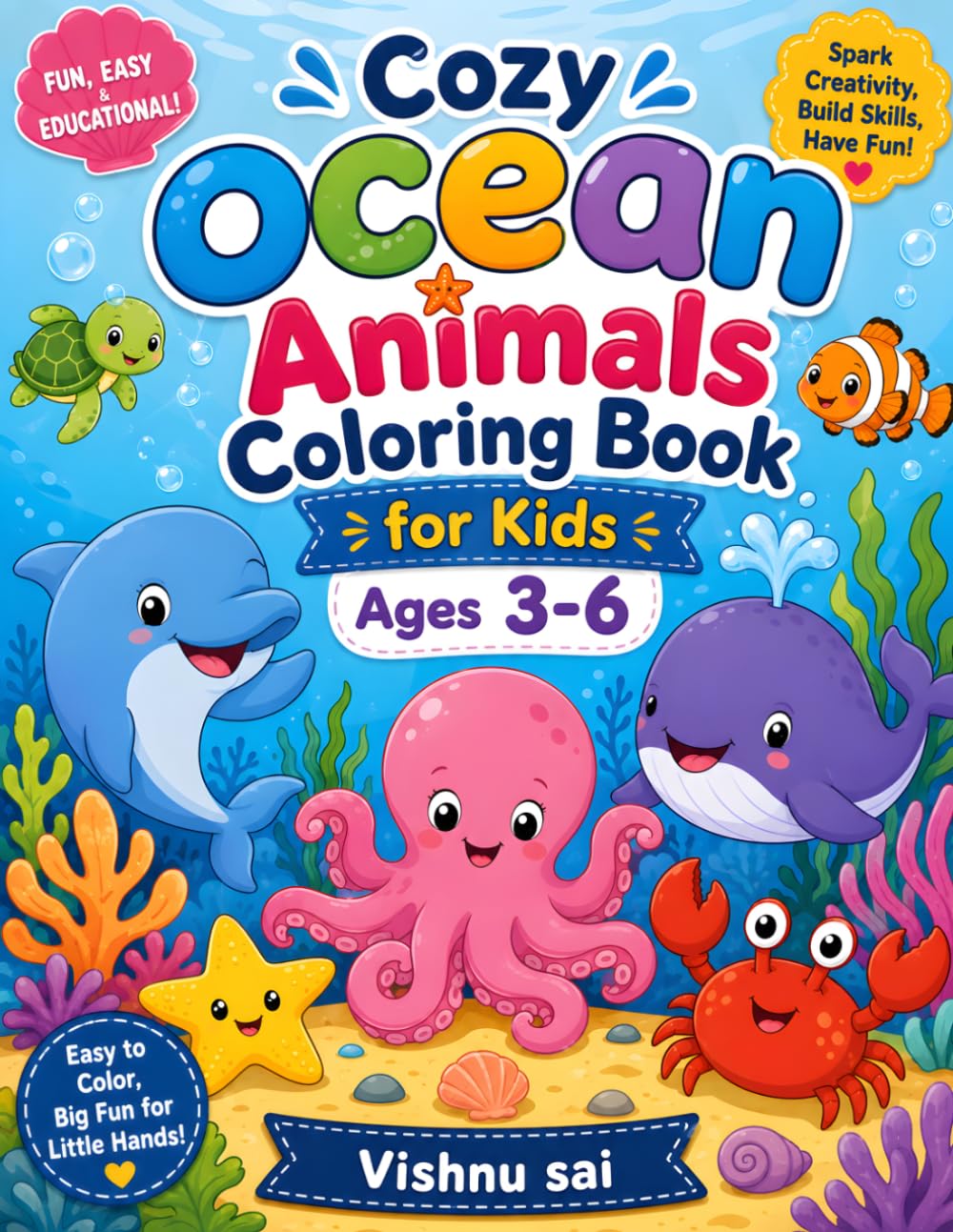 Cozy Ocean Animals Coloring Book for Kids Ages 3-6: Fun and Easy Sea Creature Coloring Pages for Toddlers and Preschoolers | Cute Dolphins, Whales, Turtles, Octopuses, Fish, and More