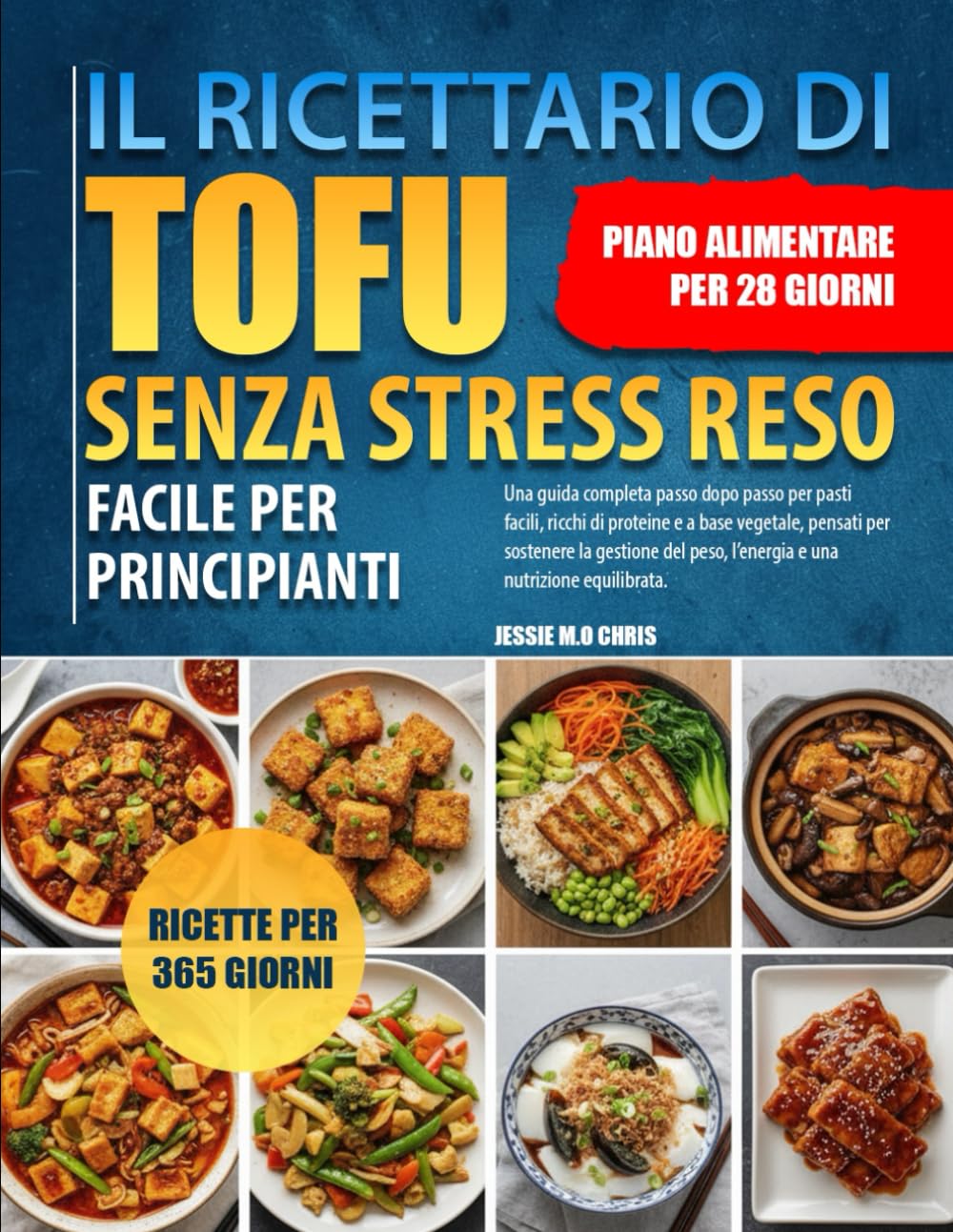 IL RICETTARIO DI TOFU SENZA STRESS RESO FACILE PER PRINCIPIANTI: Una guida completa passo dopo passo per pasti facili, ricchi di proteine e a base ... peso, l’energia e una nutrizione equilibrata.