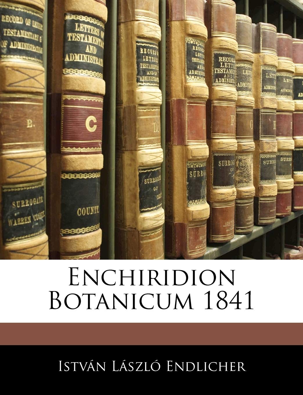 Istvn Lszl EndlicherEnchiridion Botanicum 1841