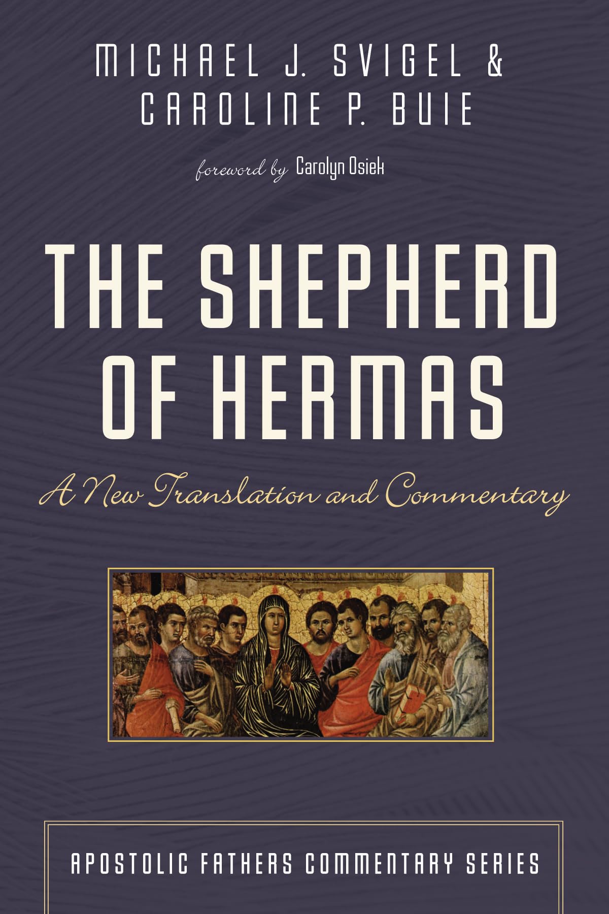 The Shepherd of Hermas: A New Translation and Commentary (Apostolic Fathers Commentary Series)
