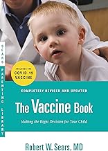 The Vaccine Book: Making the Right Decision for Your Child (Sears Parenting Library)