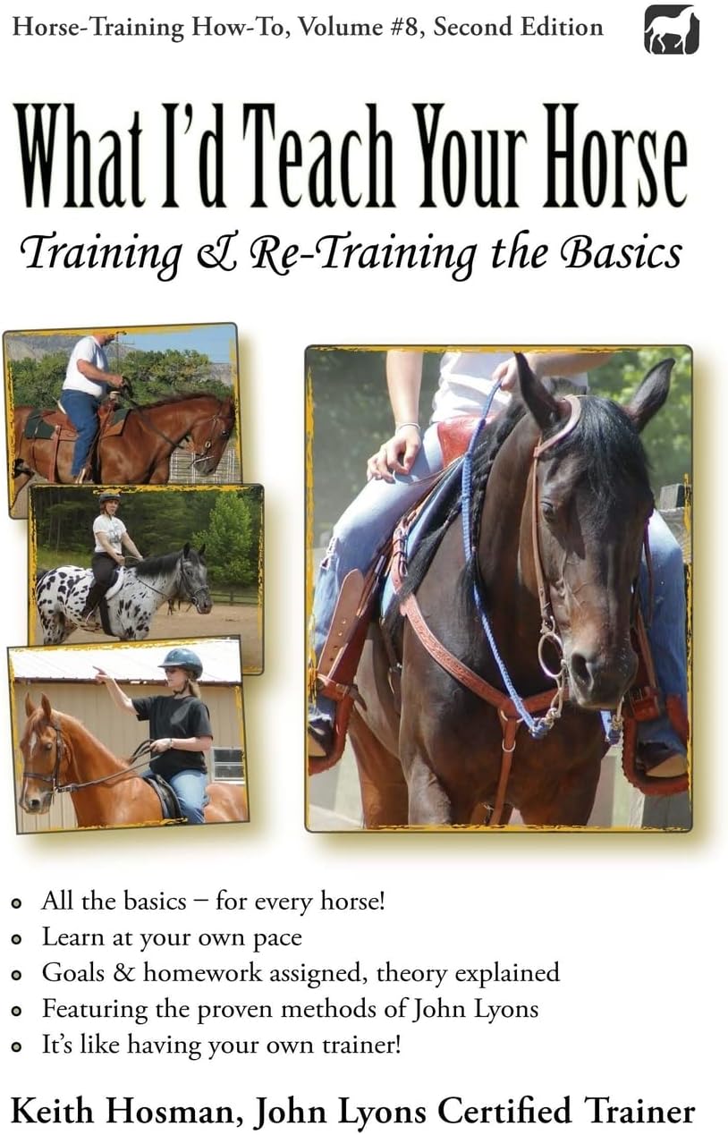 What I'd Teach Your Horse: Training & Re-Training the Basics