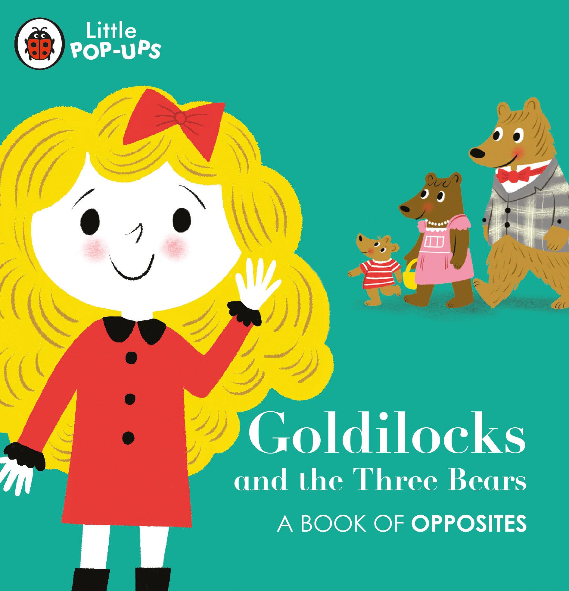 PENGUIN Little Pop-Ups: Goldilocks and the Three Bears: A Book of Opposites Board book – Picture Book, 15 April 2021