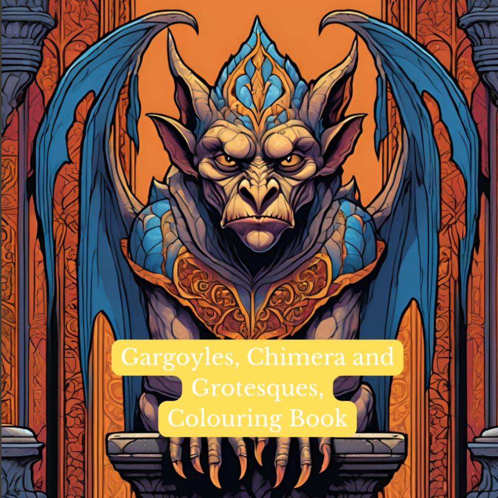 Gargoyles, Chimera And Grotesques Colouring Book