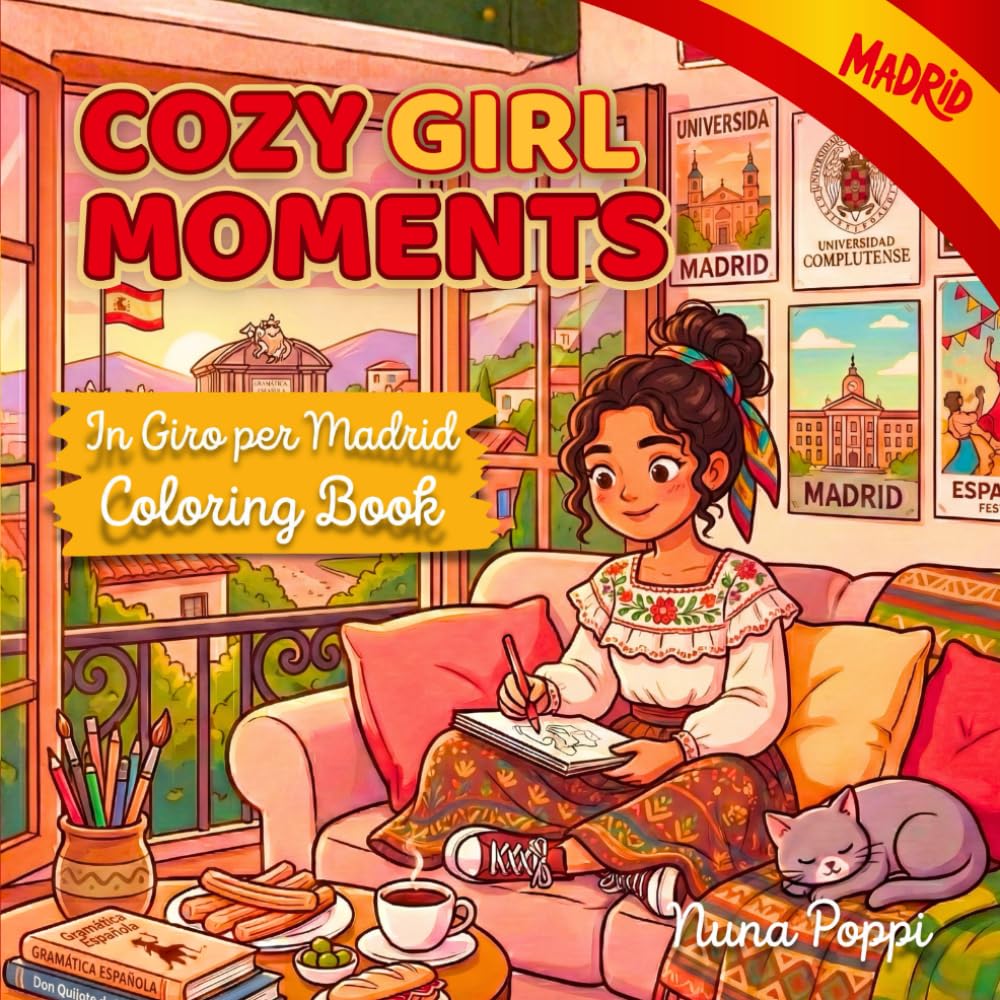 COZY GIRL MOMENTS: Album da colorare per adulti e adolescenti con scene spagnole, routine creative e passatempo rilassante a MADRID